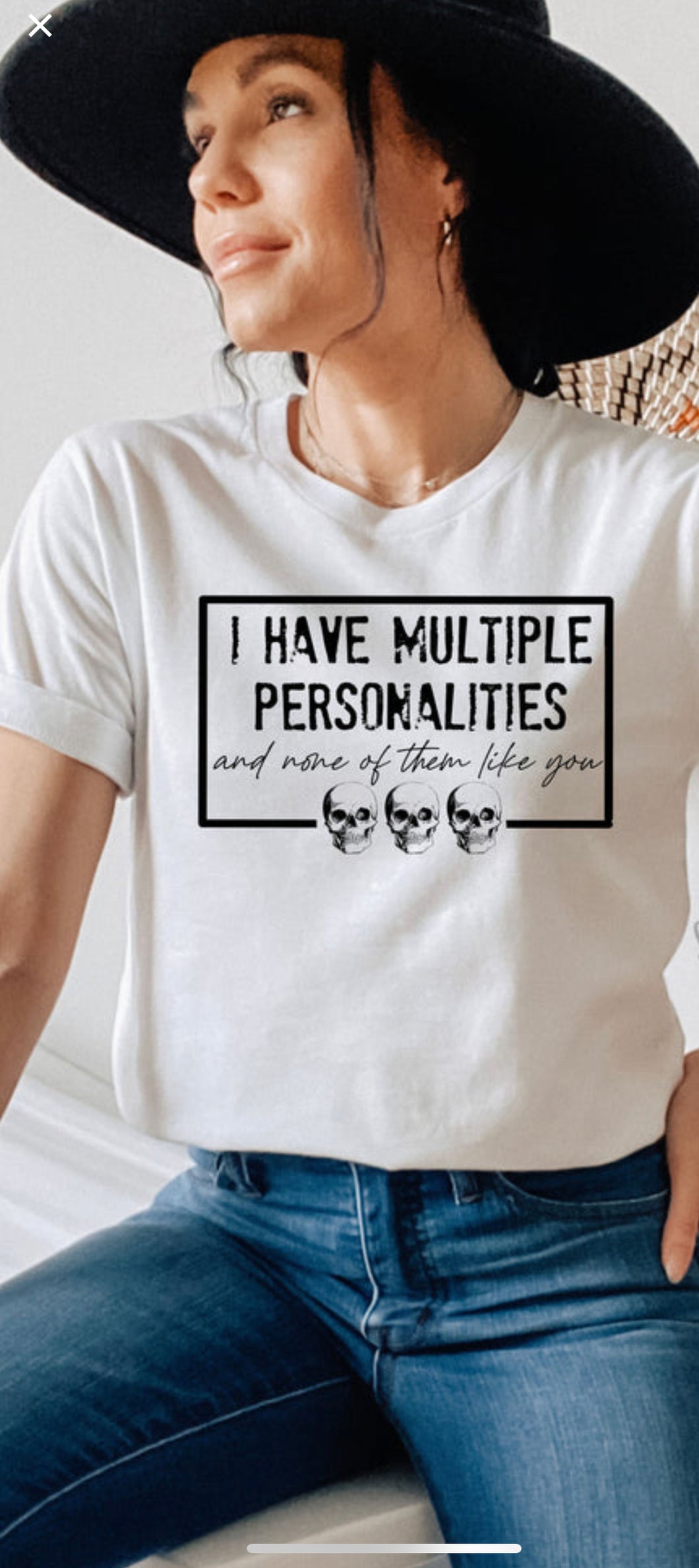 I have multiple personalities and none of them like you T-SHIRT