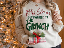 Load image into Gallery viewer, Mrs. Clause but married to the Grinch t shirt, crewneck sweatshirt
